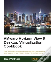 Vmware Horizon View 6 Desktop Virtualization Cookbook