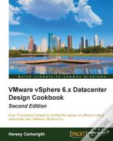 Vmware Vsphere 6.X Datacenter Design Cookbook
