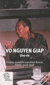 Capa do artigo Vo Nguyen Giap, Une Vie ; Propos Recueillis Par Alain Ruscio ; Hanoi, 1979-2008
