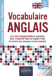 Capa do artigo Vocabulaire Anglais Spécial Classes Prépas Et Enseignement Supérieur B2-C1 : Les Mots Indispensables