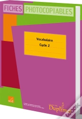 Vocabulaire Cycle 2 ; 30 Fiches Photocopiables