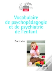 Vocabulaire De Psychopédagogie Et De Psychiatrie De L'Enfant (3e Édition)