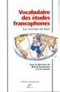 Vocabulaire Des Etudes Francophones. Les Concepts De Base - Preview