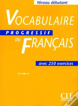 Capa do artigo Vocabulaire Progressif Du Francais Avec 250 Exercices ; Niveau Debutant