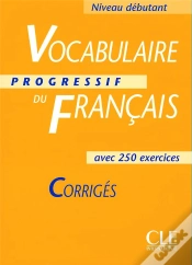 Capa do artigo Vocabulaire Progressif Du Francais ; Niveau Debutant ; Corriges