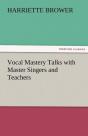 Vocal Mastery Talks With Master Singers And Teachers - Preview