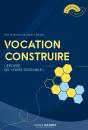 Vocation Construire : L'Épopée Du « Faire Ensemble » - Preview