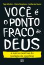Você É O Ponto Fraco De Deus E Outras Mentiras Da Teologia Do Coaching - Preview