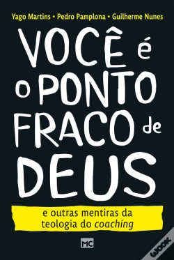 Capa do artigo Você É O Ponto Fraco De Deus E Outras Mentiras Da Teologia Do Coaching