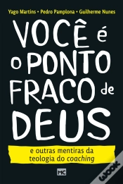 Capa do artigo Você É O Ponto Fraco De Deus E Outras Mentiras Da Teologia Do Coaching