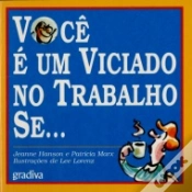 Capa do artigo Você É um Viciado no Trabalho Se...