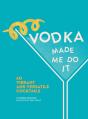 Vodka Made Me Do It - Preview