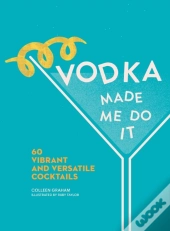 Vodka Made Me Do It