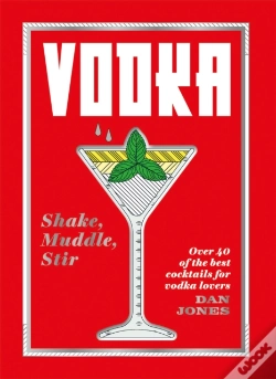 Capa do artigo Vodka: Shake, Muddle, Stir