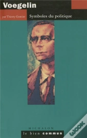 Voegelin ; Symboles Du Politique