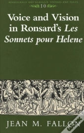 Voice And Vision In Ronsard'S Les Sonnets Pour Helene