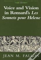 Voice And Vision In Ronsard'S Les Sonnets Pour Helene