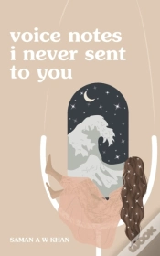 Capa do artigo Voice Notes I Never Sent To You