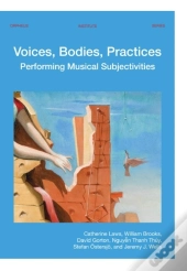 Voices, Bodies, Practices
