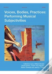 Voices, Bodies, Practices