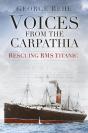Voices From The Carpathia: Rescuing Rms Titanic - Preview