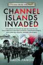 Voices From The Past: Channel Islands Invaded - Preview