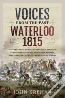 Voices From The Past: Waterloo 1815