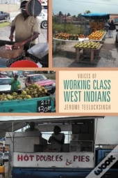 Voices Of Working Class West Indians