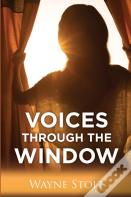 Voices Through The Window