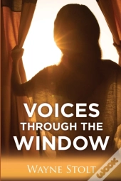 Voices Through The Window