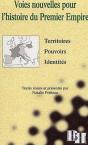 Voies Nouvelles Pour L'Histoire Du Premier Empire ; Territoires, Pouvoirs, Identités - Preview