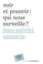 Voir Et Pouvoir : Qui Nous Surveille ? - Preview