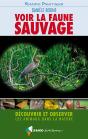 Voir La Faune Sauvage ; Découvrir Et Observer Les Animaux Dans La Nature - Preview