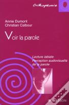 Voir La Parole ; Lecture Labiale ; Perception Audiovisuelle De La Parole