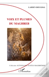 Voix Et Plumes Du Maghreb