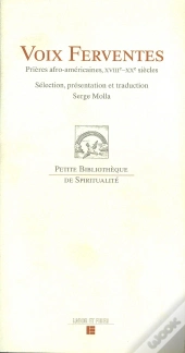 Voix Ferventes ; Prieres Afro-Americaines Xviii-Xx Siecle