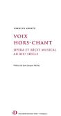 Voix Hors-Chant - Opera Et Recit Musical Au Xixe Siecle - Preview