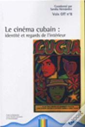 Capa do artigo Voix Off T.8; Le Cinéma Cubain ; Identité Et Regards De L