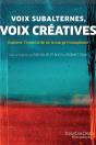 Voix Subalternes, Voix Créatives : Explorer L'Inventivité De La Marge Francophone - Preview