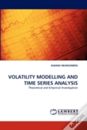 Volatility Modelling And Time Series Analysis