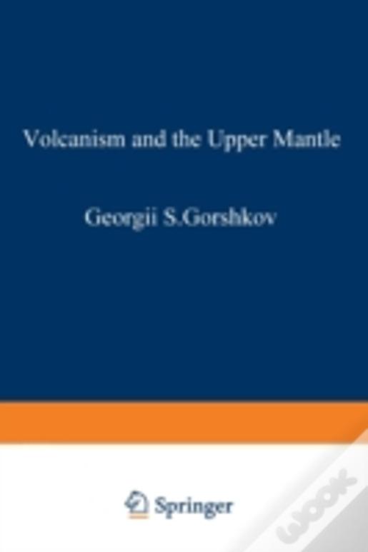 Volcanism And The Upper Mantle