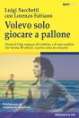 Volevo Solo  Giocare A Pallone - Preview