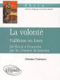 Volonté (La) - Faiblesse Ou Force - De Platon À Descartes Par Les Chemins De Traverse - Preview
