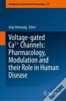 Voltage-Gated Ca2+ Channels: Pharmacology, Modulation And Their Role In Human Disease