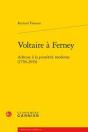 Voltaire À Ferney ; Adresse À La Postérité Moderne (1758-2015) - Preview