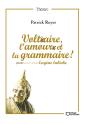 Voltaire, L'Amour Et La Grammaire ! - Preview