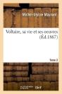Voltaire Sa Vie Et Ses Oeuvres T.2 Edition 1867 - Preview