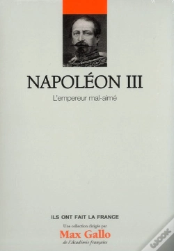 Capa do artigo Volume 17 : Napoleon Iii - L'Empereur Mal Aime.