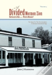 Volume Iii A Divided Mormon Zion