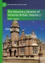 Voluntary Libraries Of Victorian Britain: Volume 2 - Preview